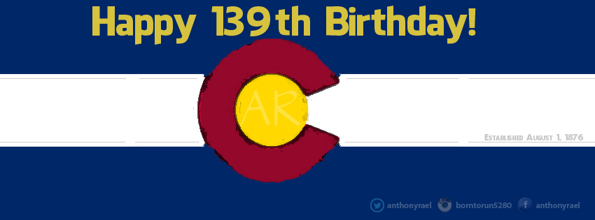 Happy 139th Birthday Colorado