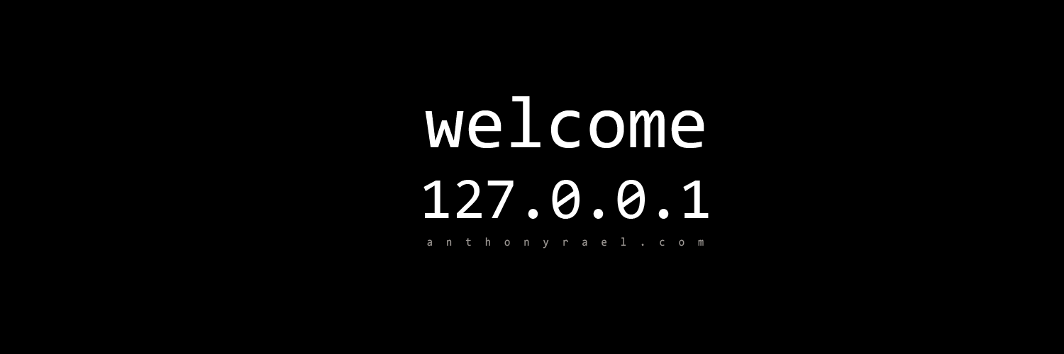 Welcome Home : 127.0.0.1 : anthonyrael.com