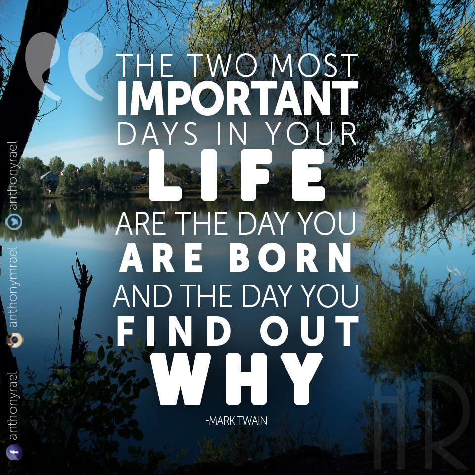 Two most important days in your life