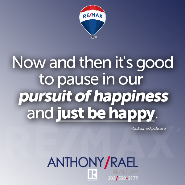 pursuit of happiness - just be happy :: anthonyrael, remax denver colorado realtor