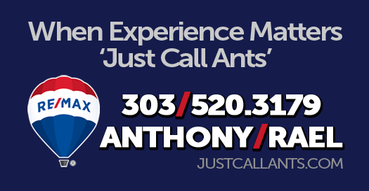 When Experience Matters - Just Call Anthony Rael - Colorado REMAX Real Estate Agent