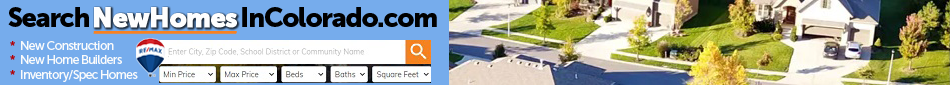 Search New Homes In Colorado | All New Homes | New Home Builders | Buying a New Home | 55+ Communities | New Condos | New Townhomes | New Lofts | REMAX Colorado
