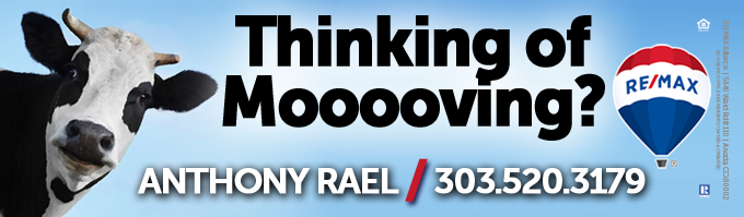 Thinking of Mooooving? Anthony Rael - REMAX Real Estate Agent in Colorado