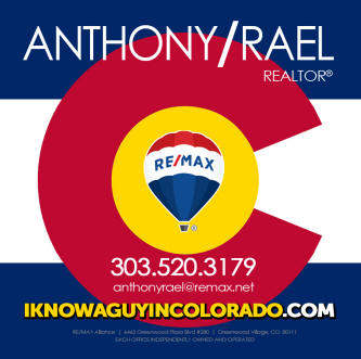 When someone says they’re moving to Denver Colorado...tell ‘em “I know a guy in Colorado” - RE/MAX Denver Colorado Real Estate Agent, Anthony Rael