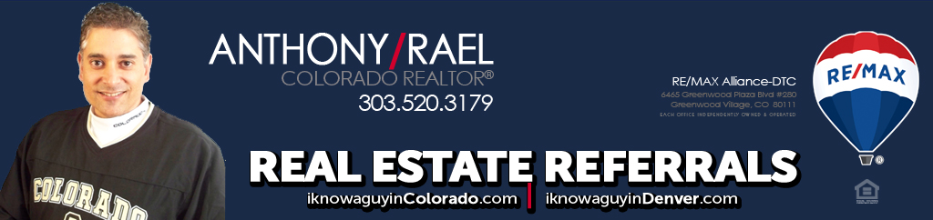 Colorado Real Estate Referrals - REMAX Realtor Anthony Rael - iknowaguyincolorado.com